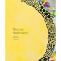 Thomas Nozkowski: The Last Paintings, a Tribute - Hardcover