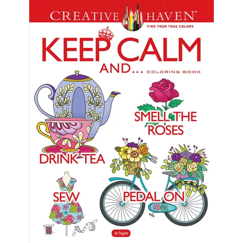 Creative Haven Keep Calm And... Coloring Book - Paperback