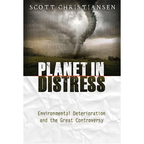 Planet in Distress: Environmental Deterioration and the Great Controversy - Paperback