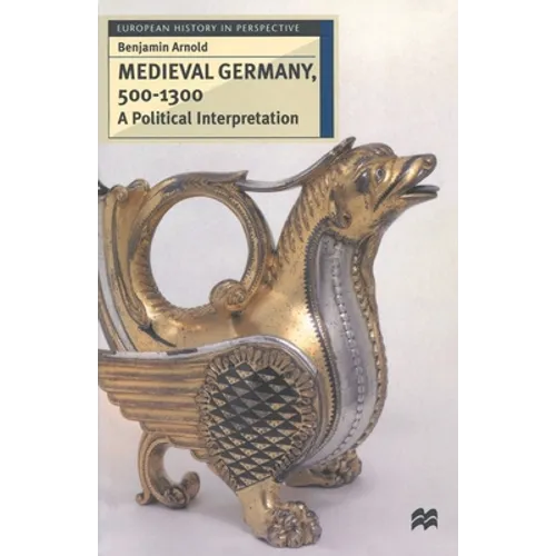 Medieval Germany, 500-1300: A Political Interpretation - Paperback