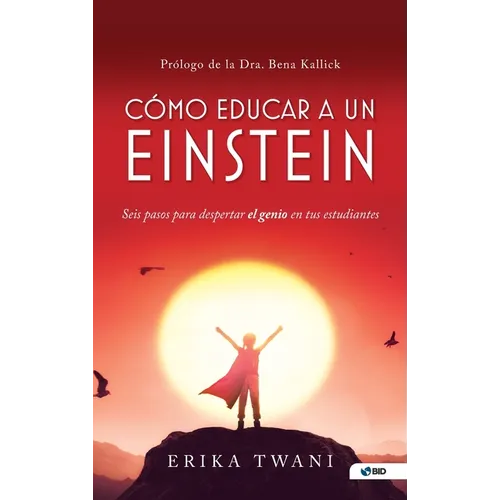 Como educar a un Einstein: Seis pasos para despertar el genio en tus estudiantes - Hardcover