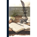 The Wound And The Bow - Hardcover