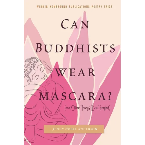 Can Buddhists Wear Mascara? (and Other Things I've Googled) - Paperback
