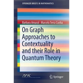 On Graph Approaches to Contextuality and Their Role in Quantum Theory - Paperback
