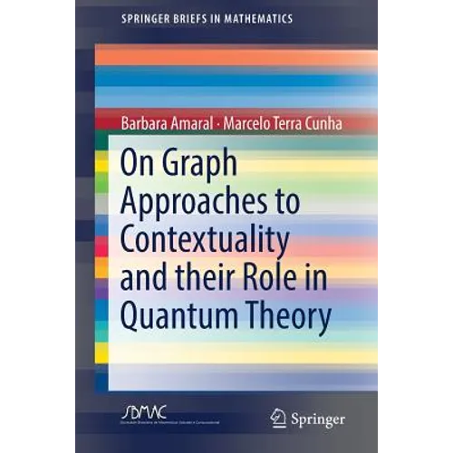 On Graph Approaches to Contextuality and Their Role in Quantum Theory - Paperback