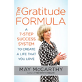 The Gratitude Formula: A 7-Step Success System to Create a Life That You Love - Paperback