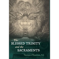 The Blessed Trinity and the Sacraments - Hardcover