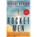 Rocket Men: The Daring Odyssey of Apollo 8 and the Astronauts Who Made Man's First Journey to the Moon - Paperback