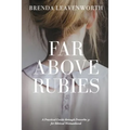 Far Above Rubies: A Practical Guide through Proverbs 31 for Biblical Womanhood - Paperback
