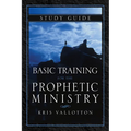 Basic Training for the Prophetic Ministry Study Guide - Paperback