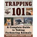 Trapping 101: A Complete Guide to Taking Furbearing Animals - Paperback