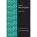Love's Metamorphosis: John Lyly - Paperback