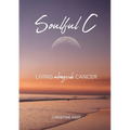 Soulful C: Living Alongside Cancer - Paperback
