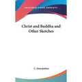 Christ and Buddha and Other Sketches - Hardcover
