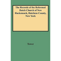 Records of the Reformed Dutch Church of New Hackensack, Dutchess County, New York - Paperback