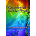 Consciousness IS QUANTUM Physics - Paperback
