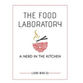The Food Laboratory: A Nerd in the Kitchen - Paperback