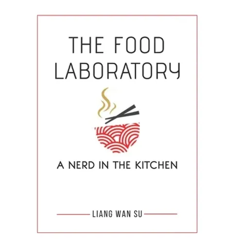 The Food Laboratory: A Nerd in the Kitchen - Paperback