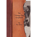 The Vintage Dog Scrapbook - The Fox Terrier - Paperback