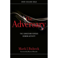 The Adversary: The Christian Versus Demon Activity - Paperback