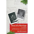 Story of a Marriage: 50 Years of Christmas Love Letters - Paperback