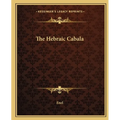 The Hebraic Cabala - Paperback