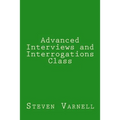 Advanced Interviews and Interrogations Class - Paperback