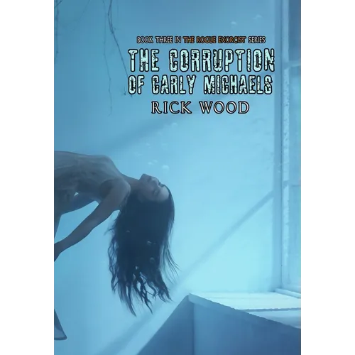 The Corruption of Carly Michaels - Hardcover
