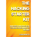 The Hacking Starter Kit: An In-depth and Practical course for beginners to Ethical Hacking. Including detailed step-by-step guides and practica - Paperback