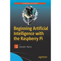 Beginning Artificial Intelligence with the Raspberry Pi - Paperback