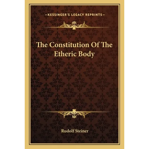 The Constitution Of The Etheric Body - Paperback
