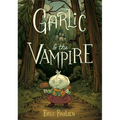 Garlic and the Vampire: A Graphic Novel - Hardcover