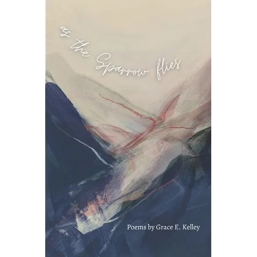 as the Sparrow flies: Poems - Paperback