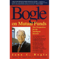 Bogle on Mutual Funds: New Perspectives for the Intelligent Investor - Paperback