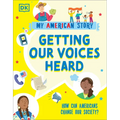 Getting Our Voices Heard: How Can Americans Change Our Society? - Hardcover