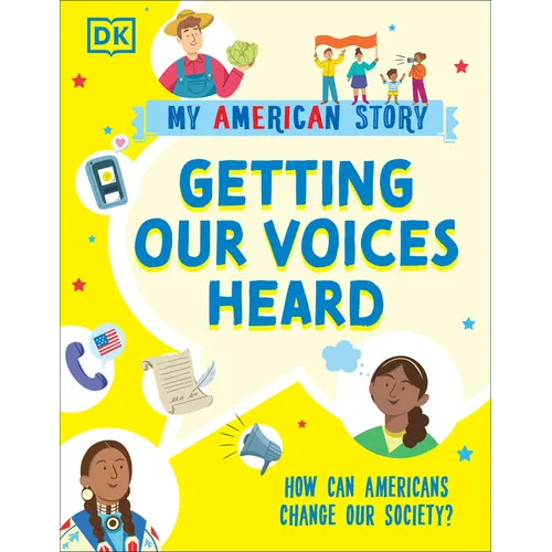 Getting Our Voices Heard: How Can Americans Change Our Society? - Hardcover