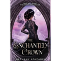The Enchanted Crown: A Sleeping Beauty Retelling - Hardcover