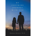 My Inspiring Journey with God - Hardcover