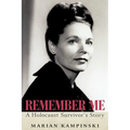 Remember Me: A Holocaust Survivor's Story - Hardcover