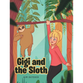 Gigi and the Sloth - Hardcover
