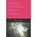 Soaring Above the Storms Volume 1: Poems to Inspire Joy and Peace - Paperback