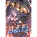 Skeleton Knight in Another World (Light Novel) Vol. 10 - Paperback