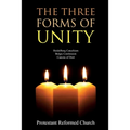 The Three Forms of Unity: Heidelberg Catechism, Belgic Confession, Canons of Dort - Paperback