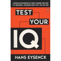 Test Your IQ: A Detailed Explanation of What IQ Means and How It Is Measured--Including Eight Tests You Can Take - Paperback
