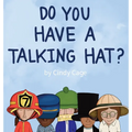 Do You Have a Talking Hat? - Hardcover