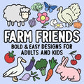 Farm Friends: Bold and Easy Designs for Adults and Kids - Paperback