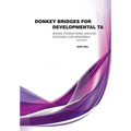 Donkey Bridges For Developmental TA: Making Transactional Analysis Accessible And Memorable - Paperback