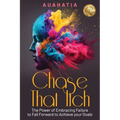 Chase That Itch: The Power of Embracing Failure to Fall Forward to Achieve Your Goals - Paperback