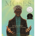 Moses: When Harriet Tubman Led Her People to Freedom (Caldecott Honor Book) - Hardcover