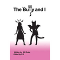 The Bully and I - Paperback
